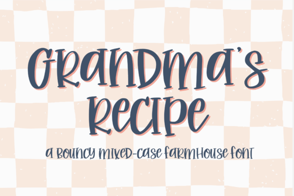 Grandma's Recipe: The Font That Brings Farmhouse Charm to Your Designs